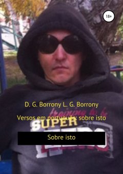Людмила Боррони - Versos em português: sobre isto