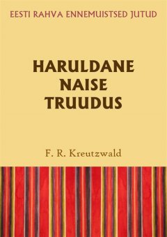 Friedrich Reinhold Kreutzwald - Haruldane naise truudus
