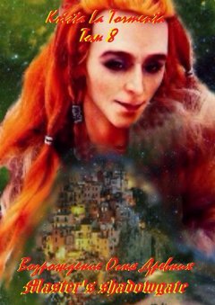 Krista La Tormenta - Master’s shadowgate. Том 8. Возрождение Огня Древних